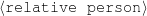 ⟨rel ativ e pe rson ⟩